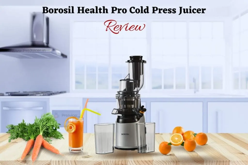 Borosil Health Pro Cold Press Slow Juicer Review