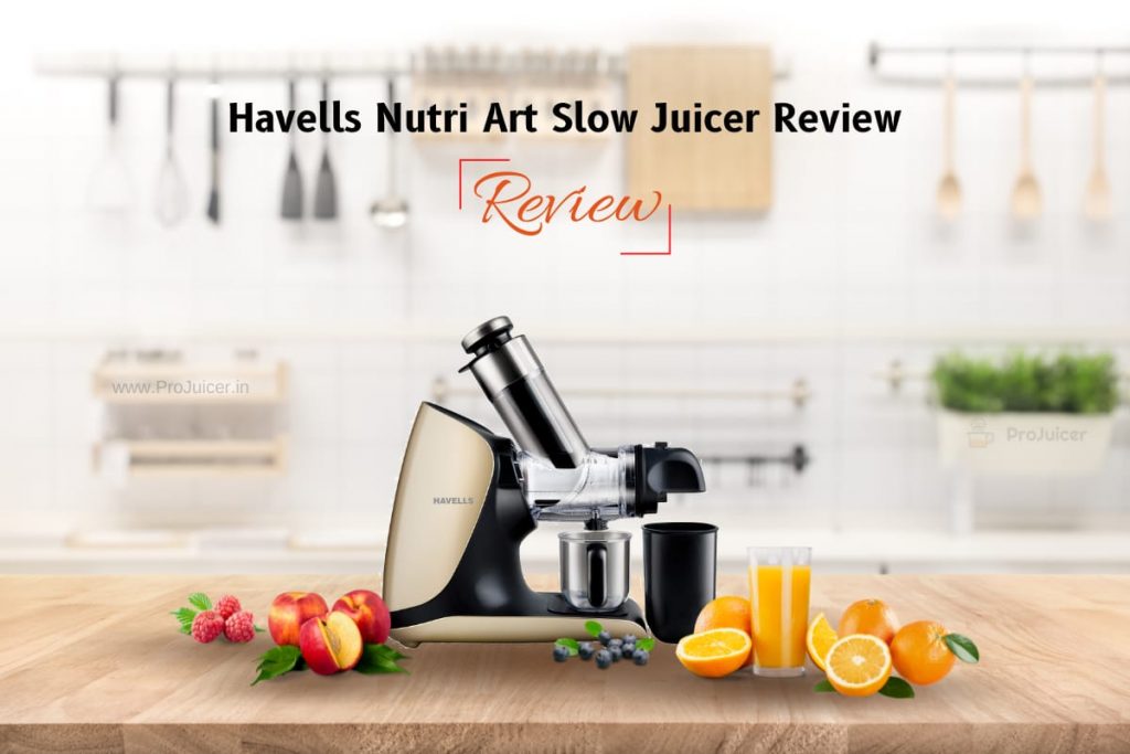 Havells Nutri Art Slow Juicer Review