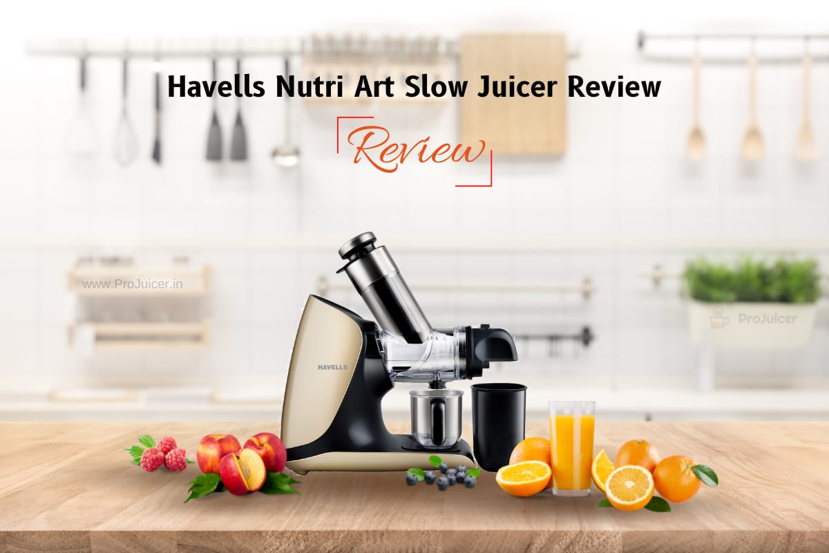 Havells Nutri Art Slow Juicer Review